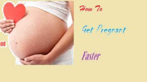 how to get pregnant fast