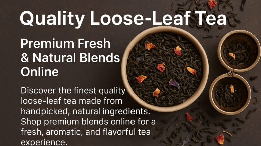 Quality Loose-Leaf Tea
