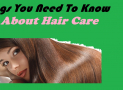 Things You Need to Know About Hair Care
